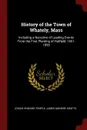 History of the Town of Whately, Mass. Including a Narrative of Leading Events From the First Planting of Hatfield: 1661-1899 - Josiah Howard Temple, James Monroe Crafts