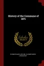 History of the Commune of 1871 - Eleanor Marx Aveling, Eleanor Marx Lissagaray