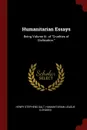 Humanitarian Essays. Being Volume Iii. of 