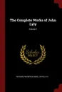 The Complete Works of John Lyly; Volume 1 - Richard Warwick Bond, John Lyly