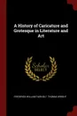 A History of Caricature and Grotesque in Literature and Art - Frederick William Fairholt, Thomas Wright