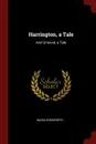 Harrington, a Tale. And Ormond, a Tale - Maria Edgeworth