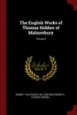 The English Works of Thomas Hobbes of Malmesbury; Volume 5 - Homer, Thucydides, William Molesworth