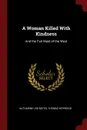 A Woman Killed With Kindness. And the Fair Maid of the West - Katharine Lee Bates, Thomas Heywood