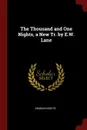 The Thousand and One Nights, a New Tr. by E.W. Lane - Arabian Nights