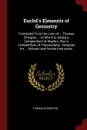 Euclid.s Elements of Geometry. Translated From the Latin of ... Thomas Elrington ... to Which Is Added a Compendium of Algebra, Also a Compendium of Trigonometry. Designed for ... Schools and Private Instruction - Thomas Elrington