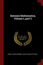 Syntaxis Mathematica, Volume 1, part 2 - Johan Ludvig Heiberg, Johan Ludvig Ptolemy