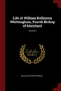 Life of William Rollinson Whittingham, Fourth Bishop of Maryland; Volume 2 - William Francis Brand