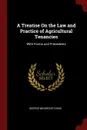 A Treatise On the Law and Practice of Agricultural Tenancies. With Forms and Precedents - George Wingrove Cooke