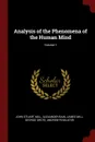 Analysis of the Phenomena of the Human Mind; Volume 1 - John Stuart Mill, Alexander Bain, James Mill