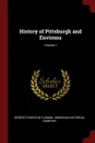 History of Pittsburgh and Environs; Volume 1 - George Thornton Fleming