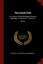 The South Pole. An Account of the Norwegian Antarctic Expedition in the 