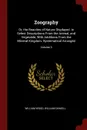 Zoography. Or, the Beauties of Nature Displayed. in Select Descriptions From the Animal, and Vegetable, With Additions From the Mineral Kingdom. Systematical Arranged; Volume 3 - William Wood, William Daniell