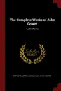 The Complete Works of John Gower. Latin Works - George Campbell Macaulay, John Gower
