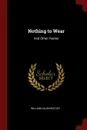 Nothing to Wear. And Other Poems - William Allen Butler