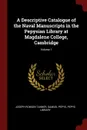 A Descriptive Catalogue of the Naval Manuscripts in the Pepysian Library at Magdalene College, Cambridge; Volume 1 - Joseph Robson Tanner, Samuel Pepys