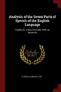 Analysis of the Seven Parts of Speech of the English Language. Chiefly On a New Principle, With an Appendix - Charles Jobson Lyon