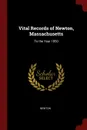 Vital Records of Newton, Massachusetts. To the Year 1850 - Newton