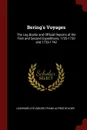 Bering.s Voyages. The Log Books and Official Reports of the First and Second Expeditions, 1725-1730 and 1733-1742 - Leonhard Stejneger, Frank Alfred Golder