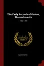 The Early Records of Groton, Massachusetts. 1662-1707 - Mass Groton