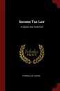 Income Tax Law. Analysis and Comment - Forbes & Co Harris