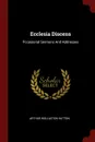 Ecclesia Discens. Pccasional Sermons And Addresses - Arthur Wollaston Hutton