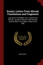 Essays, Letters From Abroad, Translations and Fragments. Journal of a Six Weeks. Tour. Letters From Geneva. Journal at Geneva: Ghost Stories, Journal: Return to England. Letters From Italy - M. l'abbé Trochon