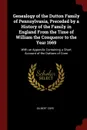 Genealogy of the Dutton Family of Pennsylvania, Preceded by a History of the Family in England From the Time of William the Conqueror to the Year 1669. With an Appendix Containing a Short Account of the Duttons of Conn - Gilbert Cope