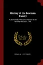 History of the Bowman Family. Authorized by Resolution Passed at the Bowman Reunion, 1905 - Herman M. b. 1871 Smiley