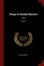 Songs of Sundry Natures. 1589; Volume 7 - William Byrd