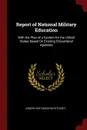 Report of National Military Education. With the Plan of a System for the United States Based On Existing Educational Agencies - Joseph Hotchkiss Whittlesey