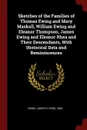 Sketches of the Families of Thomas Ewing and Mary Maskell, William Ewing and Eleanor Thompson, James Ewing and Eleanor Rhea and Their Descendants, With Historical Data and Reminiscences - 
