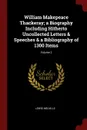 William Makepeace Thackeray; a Biography Including Hitherto Uncollected Letters . Speeches . a Bibliography of 1300 Items; Volume 2 - Lewis Melville