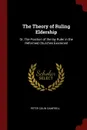 The Theory of Ruling Eldership. Or, The Position of the lay Ruler in the Reformed Churches Examined - Peter Colin Campbell