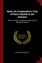 Notes On Tischendorf.s Text of Paul.s Epistle to the Romans. With a Constant Comparison of the Text of Westcott and Hort - James Robinson Boise
