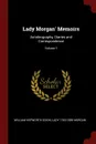 Lady Morgan. Memoirs. Autobiography, Diaries and Correspondence; Volume 1 - William Hepworth Dixon, Lady 1783-1859 Morgan