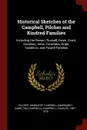 Historical Sketches of the Campbell, Pilcher and Kindred Families. Including the Bowen, Russell, Owen, Grant, Goodwin, Amis, Carothers, Hope, Taliaferro, and Powell Families - Campbell Charles 1807-1876