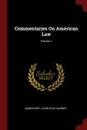 Commentaries On American Law; Volume 1 - James Kent, Charles M. Barnes