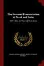 The Restored Pronunciation of Greek and Latin. With Tables and Practical Illustrations - Edward Vernon Arnold, Robert Seymour Conway