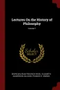 Lectures On the History of Philosophy; Volume 1 - Georg Wilhelm Friedrich Hegel, Elizabeth Sanderson Haldane, Frances H. Simson