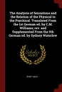 The Analysis of Sensations and the Relation of the Physical to the Psychical. Translated From the 1st German ed. by C.M. Williams; rev. and Supplemented From the 5th German ed. by Sydney Waterlow - Ernst Mach
