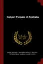 Cabinet Timbers of Australia - Richard T. 1854-1941 Baker