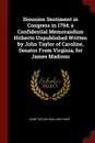 Disunion Sentiment in Congress in 1794; a Confidential Memorandum Hitherto Unpublished Written by John Taylor of Caroline, Senator From Virginia, for James Madison - John Taylor, Gaillard Hunt