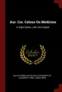 Aur. Cor. Celsus On Medicine. In Eight Books, Latin and English - Aulus Cornelius Celsus, Alexander Lee, Leonardo Targa