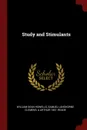 Study and Stimulants - William Dean Howells, Samuel Langhorne Clemens, A Arthur 1851- Reade