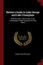 Nelson.s Guide to Lake George and Lake Champlain. With Oil-colour Views Drawn From Photographs Taken Expressly for This Work - Thomas Nelson & Sons