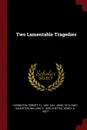 Two Lamentable Tragedies - Robert Yarington, John Day, William Haughton