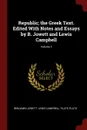 Republic; the Greek Text. Edited With Notes and Essays by B. Jowett and Lewis Campbell; Volume 2 - Benjamin Jowett, Lewis Campbell, Plato Plato