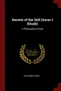 Secrets of the Self (Asrar-i Khudi). A Philosophical Poem - Muhammad Iqbal