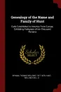 Genealogy of the Name and Family of Hunt. Early Established in America From Europe; Exhibiting Pedigrees of ten Thousand Persons - Thomas Bellows Wyman, Wellington L. G Hunt